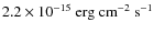 $2.2\times10^{-15}\ {\rm erg~cm}^{-2}~{\rm s}^{-1}$