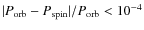 $\vert P_{\rm orb}-P_{\rm spin}\vert/P_{\rm orb} <
10^{-4}$