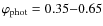 $\varphi_{\rm phot} = 0.35{-}0.65$