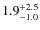 $1.9^{\rm +2.5}_{-1.0}$