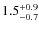 $1.5^{\rm +0.9}_{-0.7}$