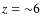 $z = {\sim}{6}$