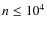 $n \leq 10^{4}$
