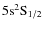 $\rm 5s^2S_{1/2}$