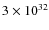 $3 \times 10^{32}$