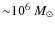 ${\sim}10^{6}~M_{\odot}$