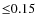 ${\leq}0.15$