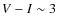 $V-I\sim3$