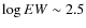 $\log EW\sim2.5$
