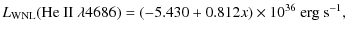 $\displaystyle L_{\rm WNL}({\rm He~II}~ \lambda 4686)= (-5.430 + 0.812x) \times 10^{36}~ {\rm erg~ s^{-1}},$