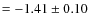 $
= -1.41 \pm 0.10$