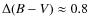 $\Delta (B-V) \approx 0.8$