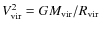 $V_{{\rm vir}}^2=GM_{{\rm vir}}/R_{{\rm vir}}$