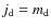 $j_{\rm {d}}=m_{\rm {d}}$