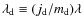 $\lambda_{\rm {d}}\equiv(j_{\rm {d}}/m_{\rm {d}})\lambda$