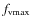 $f_{\rm vmax}$