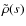 $\tilde{\rho}(s)$