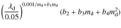 $\displaystyle \left(\frac{\lambda_{\rm {d}}}{0.05}\right)^{0.001/m_{\rm {d}}+b_1m_{\rm {d}}}(b_2+b_3m_{\rm {d}}+b_4m_{\rm {d}}^2)$