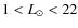 $1 < L_{\odot} < 22$