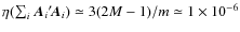 $\eta(\sum_i\vec{A}_i{'\!}\vec{A}_i)\simeq 3(2M-1)/m \simeq 1\times 10^{-6}$