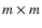 $m\times m$