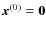$\vec{x}^{(0)}=\vec{0}$