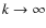 $k\rightarrow\infty$