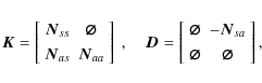 \begin{displaymath}
\vec{K} =
\left[ \begin{array}{cc}
\vec{N}_{ss} & \vec{\va...
...vec{\varnothing} & \vec{\varnothing} \\
\end{array}\right] ,
\end{displaymath}