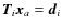 $\vec{T}_i \vec{x}_a = \vec{d}_i$