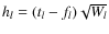 $h_l = (t_l-f_l)\sqrt{W_l}$