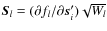 $\vec{S}_{l} = (\partial f_l/\partial\vec{s}_i')\sqrt{W_l}$