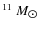 $^{11}~M_{\hbox{$\odot$ }}$