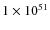 $1\times10^{51}$