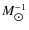 $M_{\hbox{$\odot$ }}^{-1}$