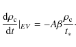 \begin{displaymath}\frac{{\rm d} \rho_{\rm c}}{{\rm d}t}\vert _{EV}=- A\beta\frac{\rho_{\rm c}}{t_{*}}\cdot
\end{displaymath}