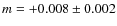$m=+0.008\pm0.002$