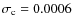 $\sigma_{\rm c}=0.0006$