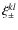 $\xi_\pm^{kl}$