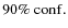 $90\%~{\rm conf.}$