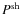 $P^{\rm sh}$