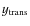 $y_{\rm trans}$