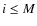 $i\le M$