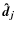 $\vec{\hat{d}_j}$