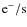 ${\rm e}^-/{\rm s}$