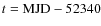 $t={\rm MJD}-52340$