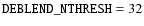 $\mathtt{DEBLEND\_NTHRESH}=32$