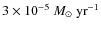 $3 \times 10^{-5}~M_{\odot}~{\rm yr}^{-1}$