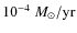 $10^{-4}~M_{\odot}/{\rm yr}$