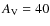 $A_{\rm V} = 40$