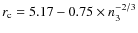 $r_{\rm c} = 5.17 - 0.75 \times n_{3}^{-2/3}$